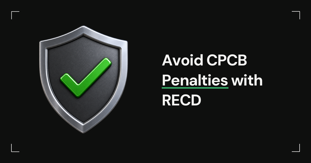 How RECD Helps You Avoid Penalties Under CPCB 2026 Norms