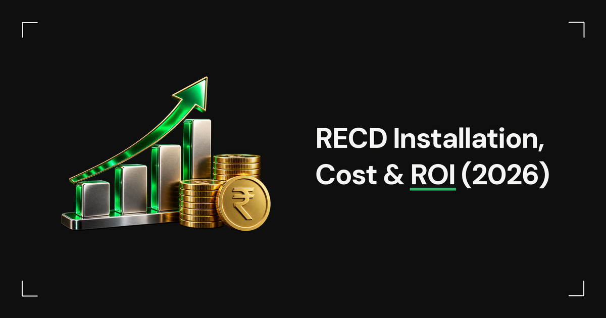 RECD Installation, Cost & ROI in India (2026 Guide)